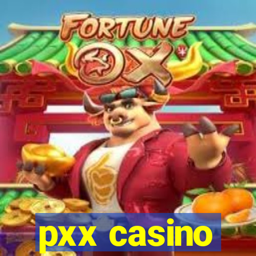 pxx casino